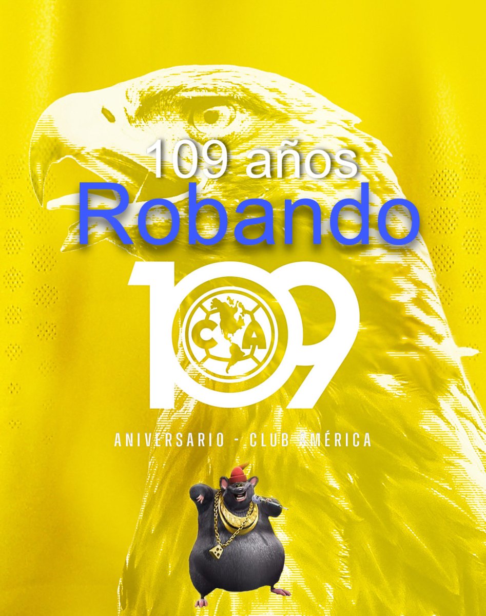 Felicidades 🐀 🐀 <a href="/ClubAmerica/">Club América</a> ya son 109 años robando.