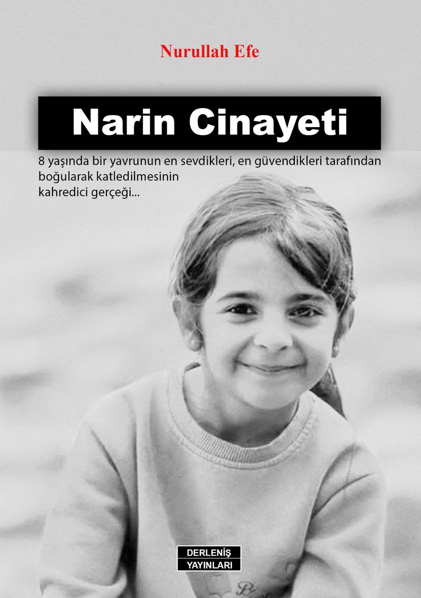 Nurullah Efe'nin kaleminden...
"Narin Cinayeti
8 yaşında bir yavrunun en sevdikleri, en güvendikleri tarafından boğularak katledilmesinin kahredici gerçeği…"
kitabımızı sitemizden satın alabilirsiniz.

derlenisyayinlari.org/2025/08/20/nar…