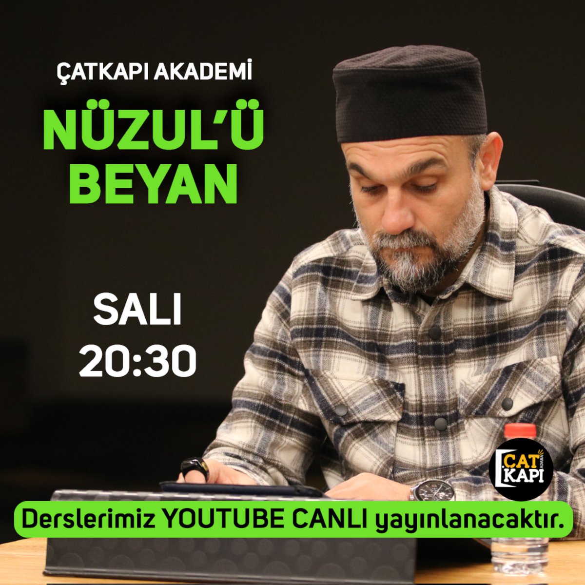 Her Salı 20.30'da Çatkapı Akademi'de "Nüzul'ü Beyan" derslerimiz başlıyor!
Derslerimiz hem yüzyüze hem de Youtube Canlı olarak yayınlanacaktır.