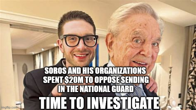 BelannF's tweet image. .@realDonaldTrump .@AGPamBondi .@FBIDDBongino .@FBIDirectorKash Did you know George Soros spent $20M to oppose President Trump sending the National Guard into D.C.
Wonder how much Soros is spending in Illinois and Oregon to finance ANTIFA and to oppose sending in the National…