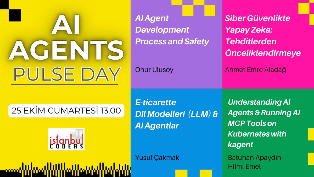 IstanbulCoders's tweet image. 𝐀𝐈 𝐀𝐠𝐞𝐧𝐭𝐬 𝐏𝐮𝐥𝐬𝐞 𝐃𝐚𝐲 25 Ekim
- E-ticarette Dil Modelleri (LLM) &amp;amp; AI Agentlar
- AI Agent Development Process and Safety
- Siber Güvenlikte Yapay Zeka
- Understanding AI Agents and Running AI MCP Tools on Kubernetes with kagent
Detaylar: 
kommunity.com/istanbulcoders…