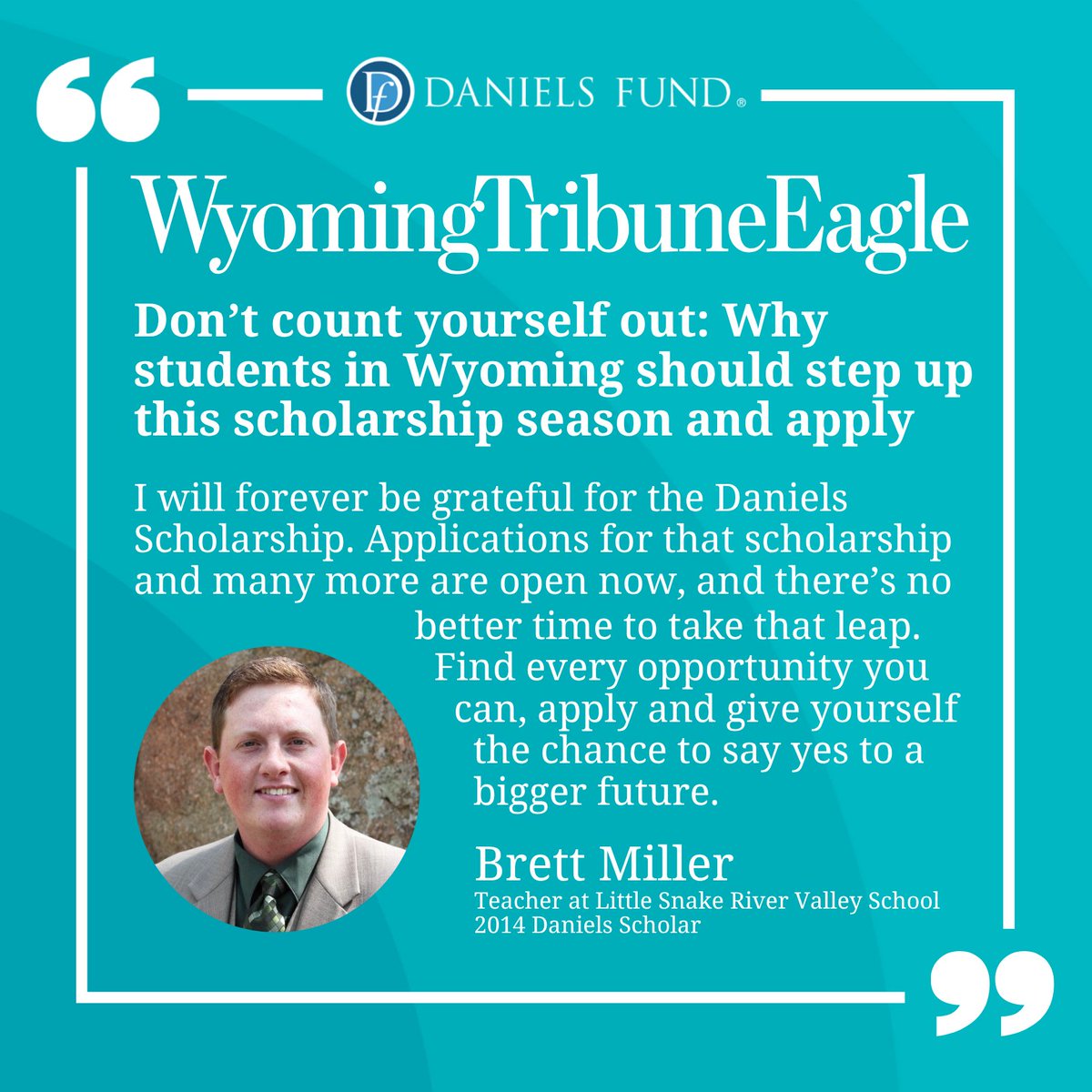 Daniels_Fund's tweet photo. A scholarship can open doors you never thought possible!

In this guest column, Brett Miller, Agriculture Teacher at Little Snake River Valley School and a proud 2014 Daniels Scholar, encourages Wyoming students to take a chance on themselves and apply for the Daniels Scholarship Program. His story is proof that big dreams can start in small towns.

If you’re a high school senior in Colorado, New Mexico, Utah, or Wyoming, this is your moment. Applications close October 17 at 4:00 p.m. MT.

💻 Start today and show us what makes you stand out. Just apply!

Read Brett’s story here 👉 https://t.co/4KqtHpq96m