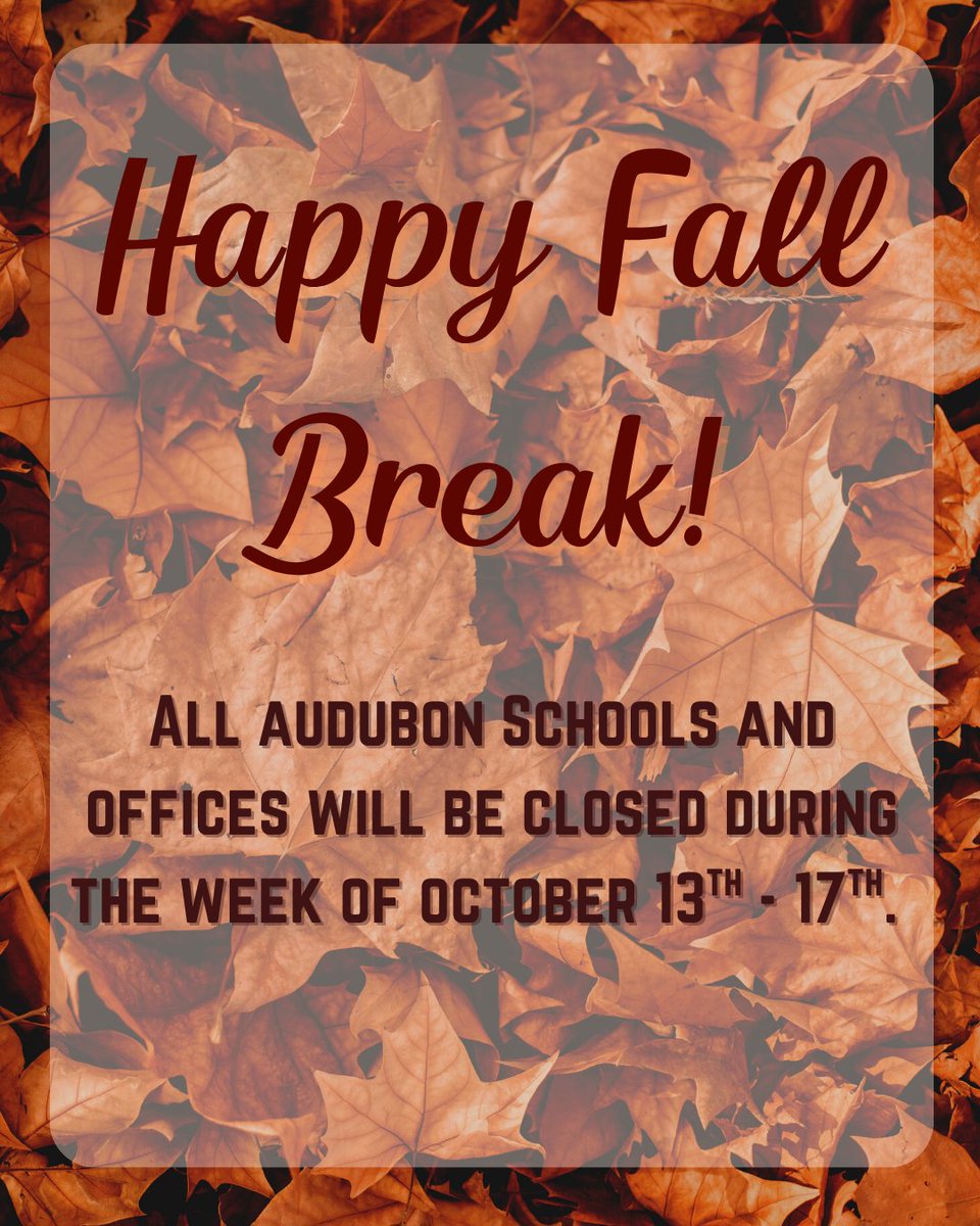 🍂 Happy Fall Break Rarebirds! 🍂
All Audubon schools and offices will be closed during the week of October 13th - 17th. Staff and students return Monday, October 20th