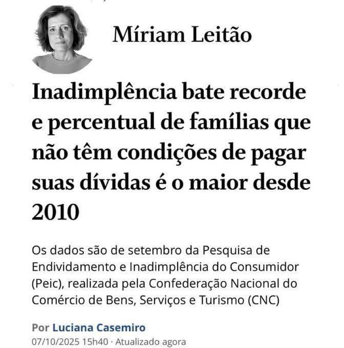 Infographic with photo of Mirian Leitao in upper left, title Inadimplencia bate recorde de percentual de familias que nao tem condicoes de pagar suas dividas e o maior desde 2010, details Os dados sao de setembro da Pesquisa de endividamento e Inadimplencia do Consumidor Cel realizada pela Confederacao Nacional do Comercio de Bens Servicos e Turismo CNC, byline Por Lucia de Bens Servicos e Turismo CNC, timestamp 07/10/2025 15h40 Atual miro agora.