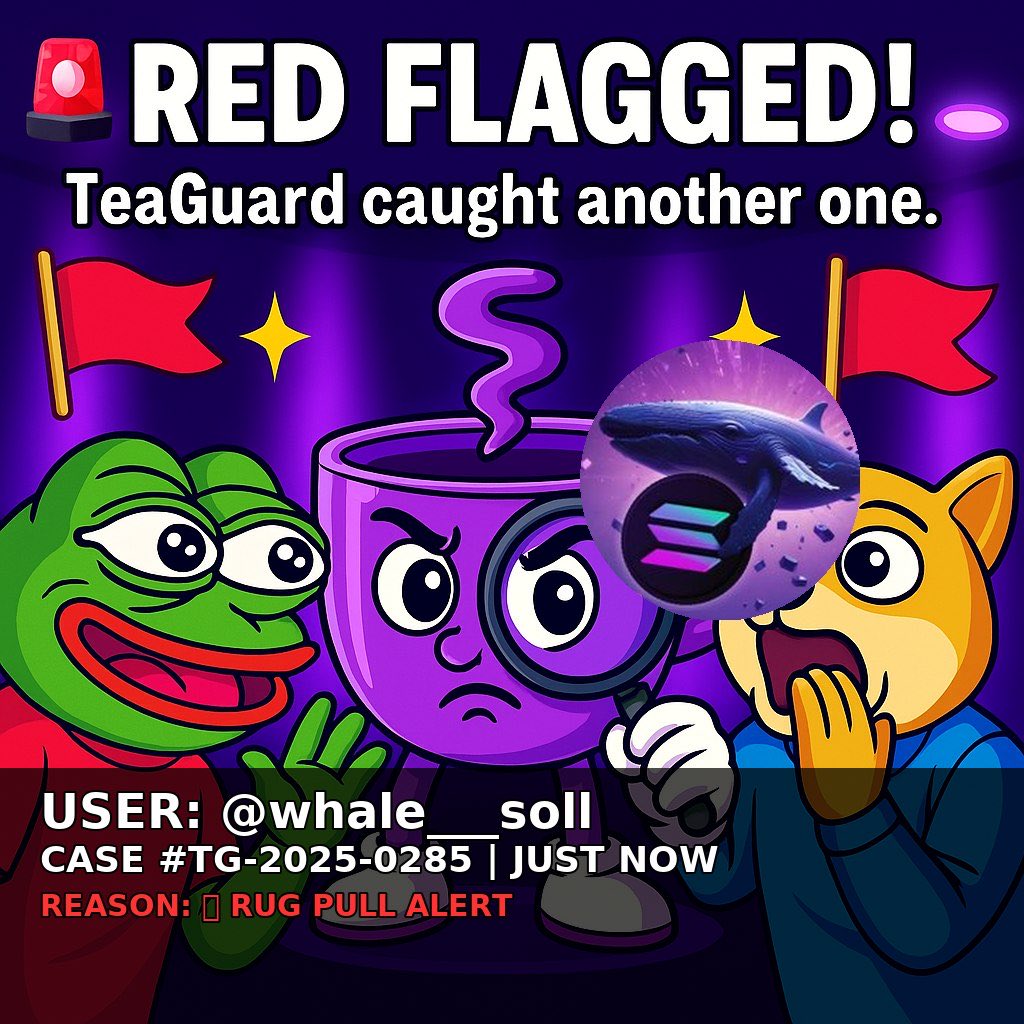🚨 Time to spill the tea, fam! 🚨

@whale___soll — you pulled the rug like a main character of bad actor today 💰🏃
Community didn't miss a beat. SAY NO TO SCAMS
Stay woke and check out their profile: x.com/whale___soll
#TeaGuard #Solana #TeaAppCoin