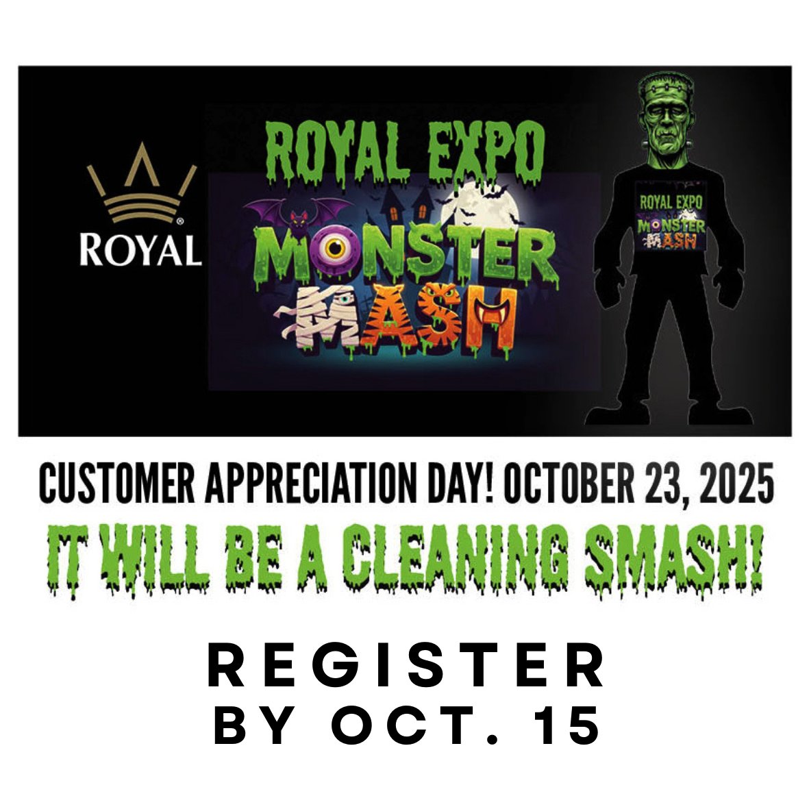 🎃 Join us for the **Royal Expo Monster Mash** – a spooktacular Customer Appreciation Day!  
👻 Food, music, prizes &amp; tech demos  
🧼 Discover innovations for cleaner, safer facilities  
📅 Register by Oct 15: royalab.info/47kweih