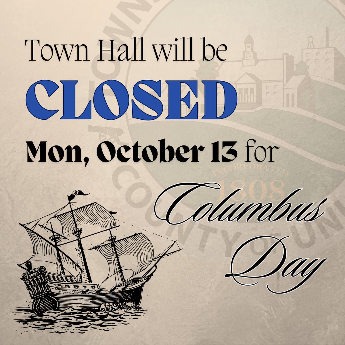 Please note: Town Hall will be closed on Monday, October 13 in observance of Columbus Day. Regular hours will resume Tuesday at 8 AM.