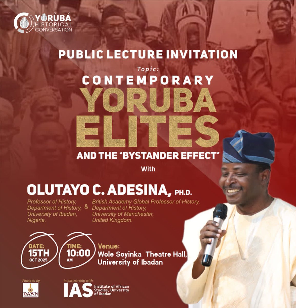 The Dawn Commission warmly invites you to attend a public lecture.

Date: October 15, 2025
Time: 10:00 AM – 12:00 PM
Venue: Wole Soyinka Theatre Hall, University of Ibadan

Host: <a href="/DAWNCommission/">DAWN Commission</a>