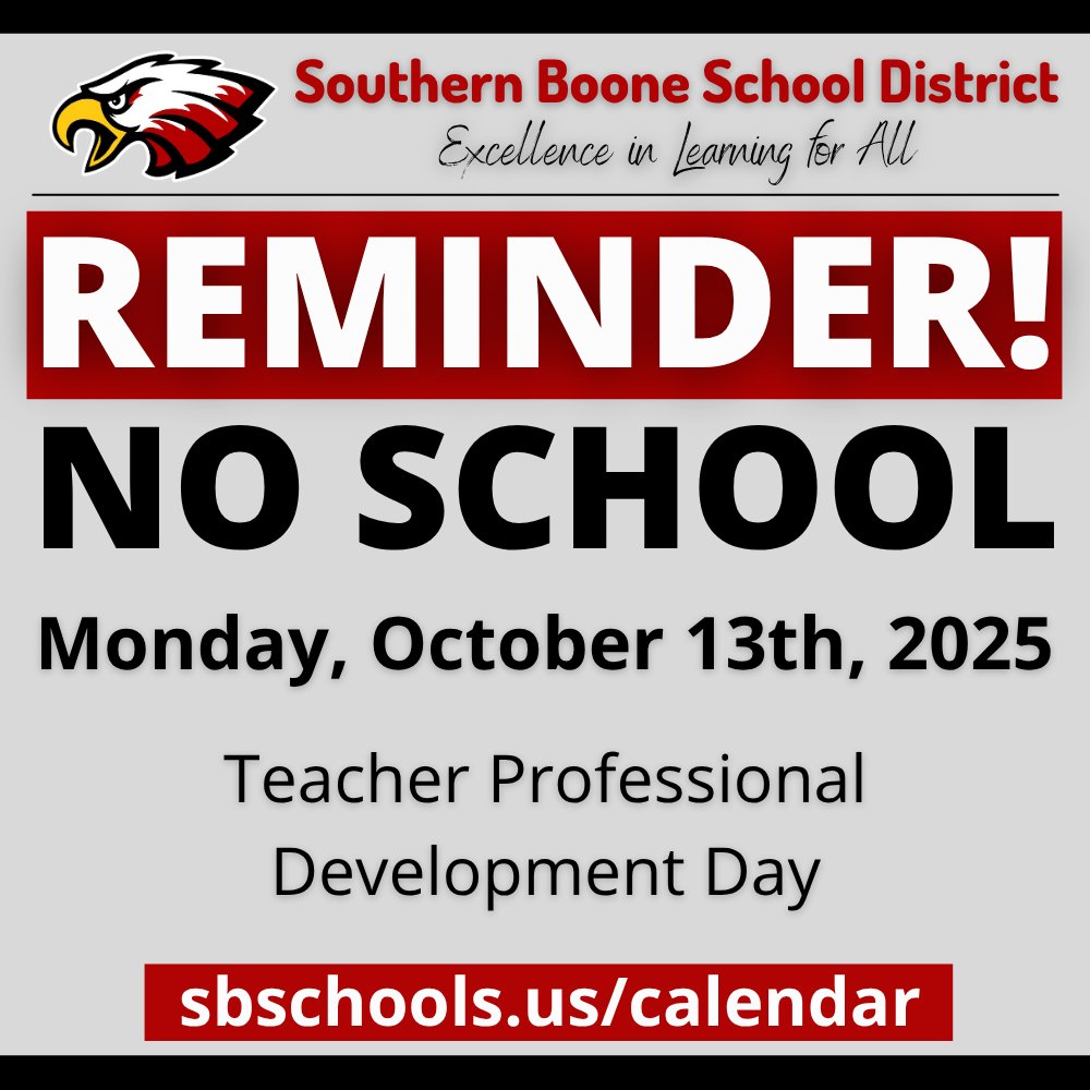 REMINDER: Southern Boone School District will not be in session on Monday, October 13th, 2025, due to a teacher professional development day.

View the full 2025-2026 district calendar here: sbschools.us/calendar