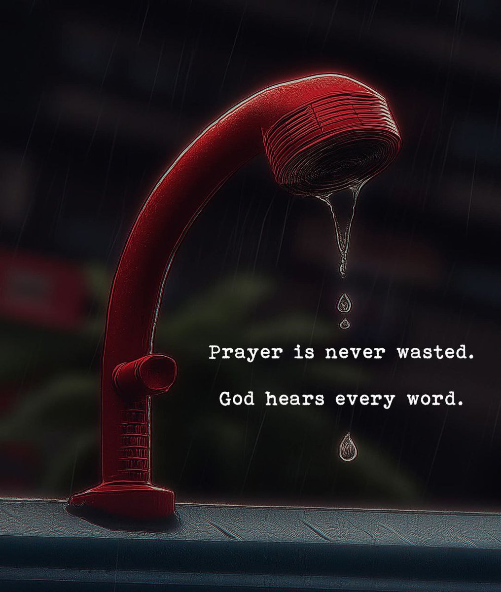 Prayer is never wasted.
