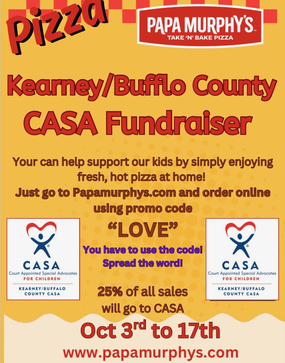 We have a wonderful opportunity.  We are partnering with Papa Murphy’s Take and Bake in Kearney from October 3rd-17th.  When you order a pizza, give them the code “Love” and we get 25% of the sale.  Let your friends and family know, put on social media and order a pizza!
