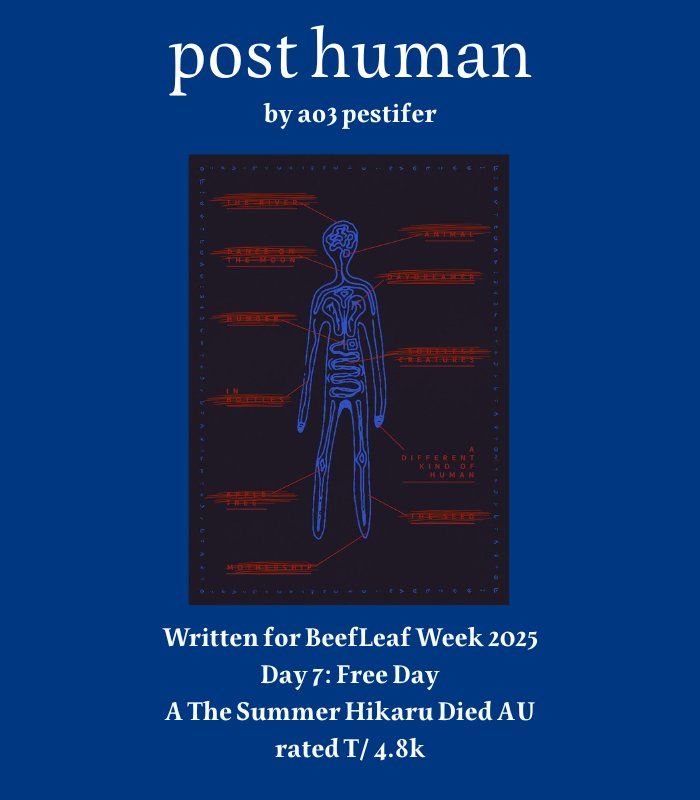 softycosty's tweet image. - post human

#beefleaf for #beefleafweek2025 @fandom_beefleaf 🍖🍃

Day 7 prompt: Free Day 

- rated T, wc: 4.8k 
- fluff &amp;amp; angst 
- a The Summer Hikaru Died AU 🦗☀️

link: archiveofourown.org/works/72366581