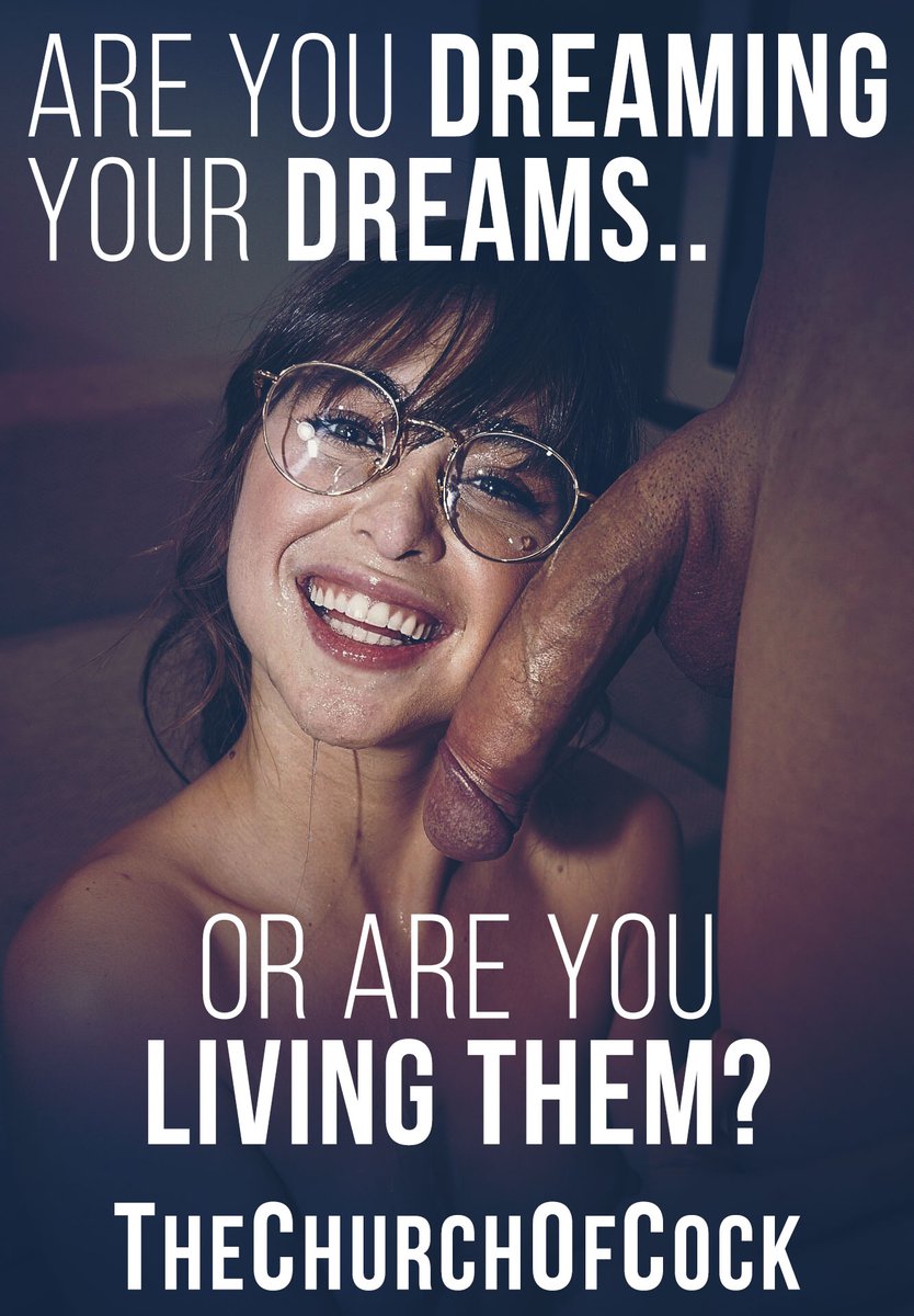 are you dreaming your dreams.. or are you living them?

#TheChurchOfCock
#CockWorship