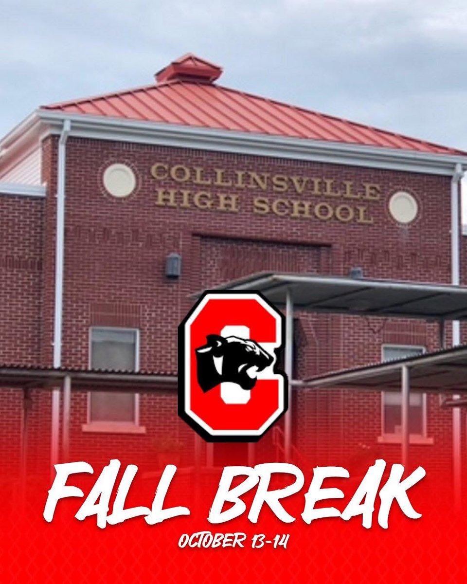 Collinsville High School will be closed on Monday, October 13 &amp; Tuesday, October 14 for Fall Break.

Students will return to campus on Wednesday, October 15.