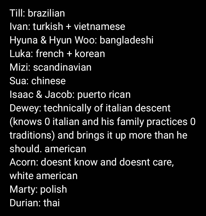 oomfs have been sharing their ethnicity hcs so heres my ethnicity list for a modern au of mine