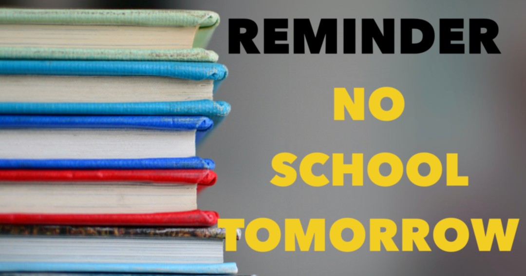 Just a quick reminder that there will be no school tomorrow. We hope everyone enjoys the extra time to relax, recharge, and spend time with family. School will resume on Tuesday, 10/14.