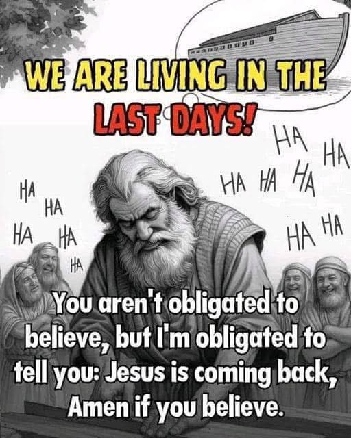 Luke 17:26 KJV
And as it was in the days of Noe, so shall it be also in the days of the Son of man.