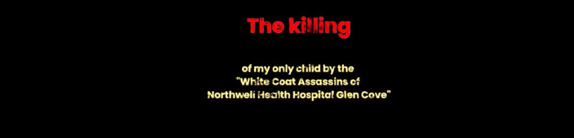 Rebecca took her Special Needs daughter, Danielle, to NORTHWELL HEALTH hospital ER in Glen Cove, NY, for a cough. 

40 days later, Danielle Alvarez was in a body bag. She was a volunteer at the local nursing home, loved animals, and had a horse. 

The doctors used the hospital