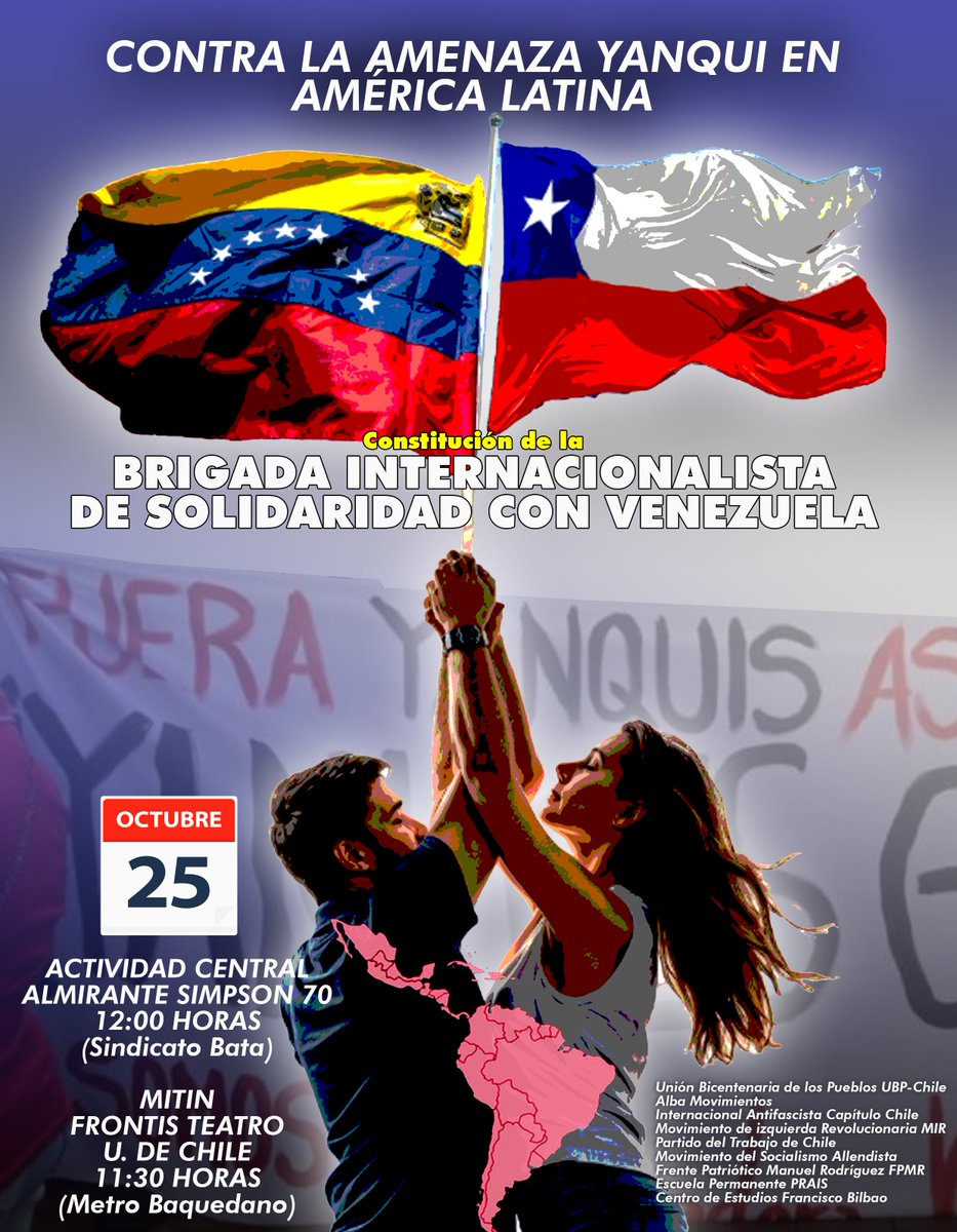 CONVOCATORIA AL ACTO CONSTITUTIVO BRIGADA INTERNACIONALISTA DE SOLIDARIDAD CON VENEZUELA 
25 DE OCTUBRE
Actividad Central 12:00 horas Almirante Simpson 70 (Sindicato Bata)
Mitin: Frontis Teatro U. de Chile (Metro Baquedano) 11:30 horas
INSCRÍBETE EN LINK: 
forms.gle/SboZc44NVHTfoJ…