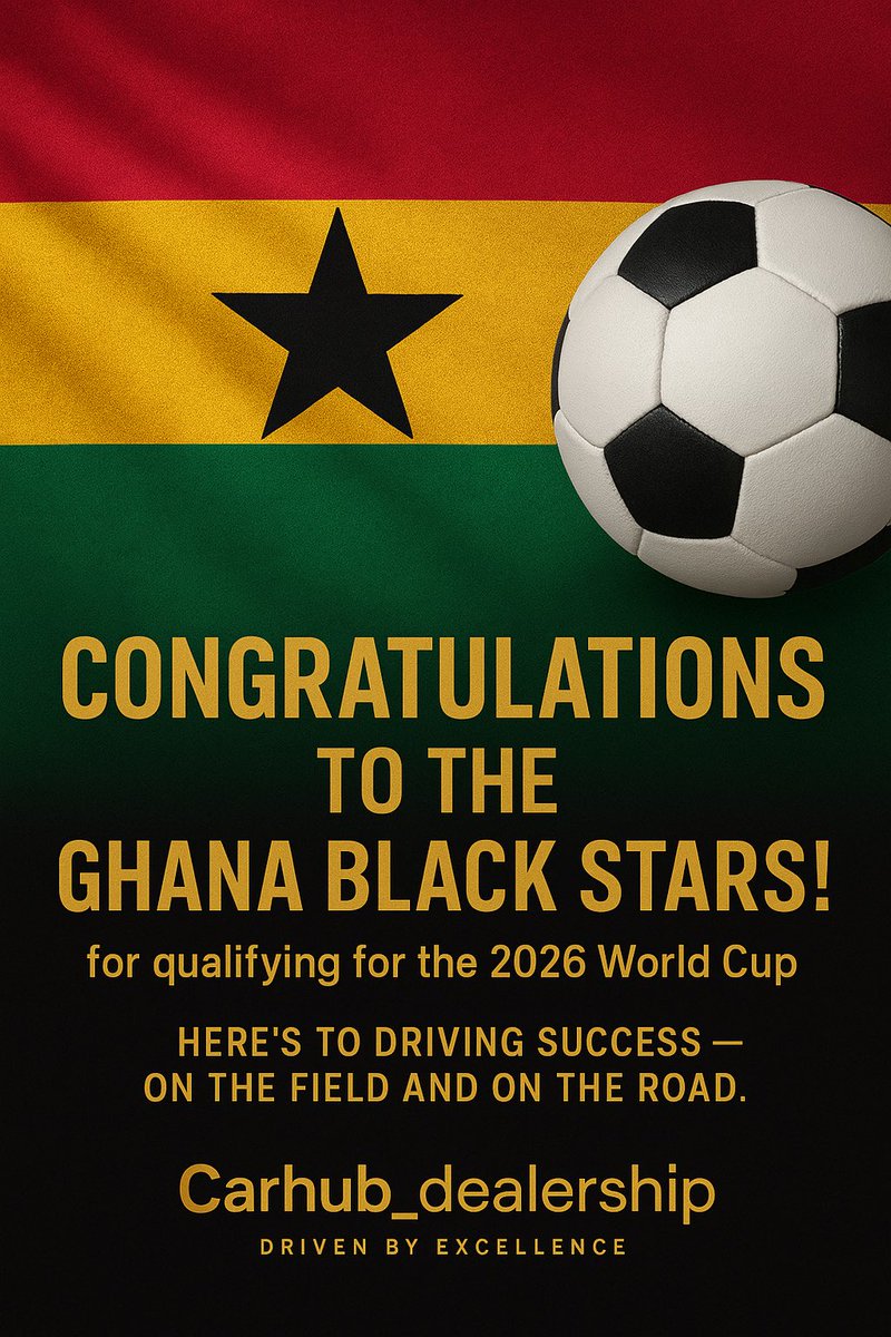 Fiifi2g6's tweet photo. 🇬🇭 Congratulations to the Ghana Black Stars! ⚽✨

Carhub_dealership celebrates our national heroes for qualifying for the 2026 World Cup — a victory that embodies excellence, resilience, and performance under pressure.

Just like the Black Stars, we believe in pushing limits… https://t.co/obU7FMBvMn