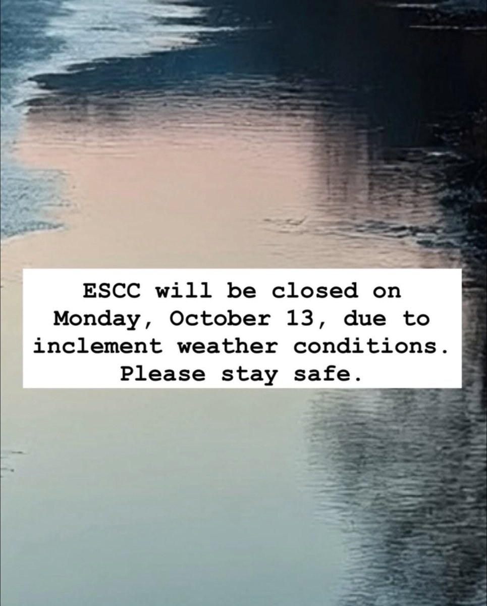 ESCC will be closed on Monday, October 13, due to inclement weather conditions.  Please stay safe.