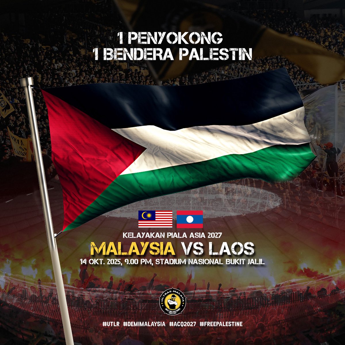 Penuhkan Stadium Bukit Jalil dgn PERJUANGAN PENTING di Kelayakan Piala Asia 2027 &amp; Solidariti seluruh Penyokong Harimau Malaya utk Palestin 🇵🇸🇲🇾

Malaysia vs Laos | 14 Okt. 2025, 9.00 pm, Stadium Nasional Bukit Jalil

Bawa bendera Palestin &amp; Jalur Gemilang!

#UTLR #FreePalestine