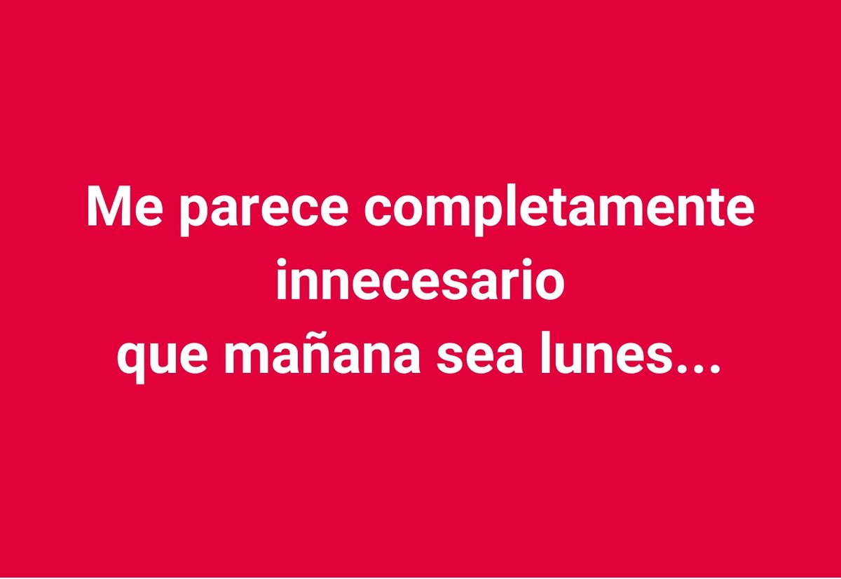 Completamente innecesario.