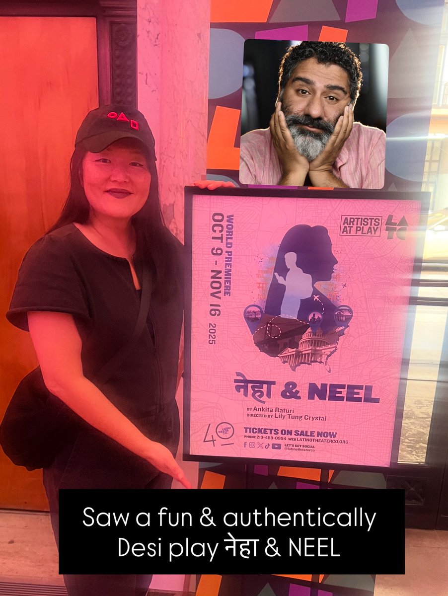 Go see नेहा &amp; NEEL. Fun and authentically intergenerationally Desi. I related so much as an Asian American. Play by Ankita Raturi, directed by Lily Tung Crystal, playing now at the Los Angeles Theatre Center until 11/16. $10 Previews: October 9-17. artistsatplay.org/nehaandneel/