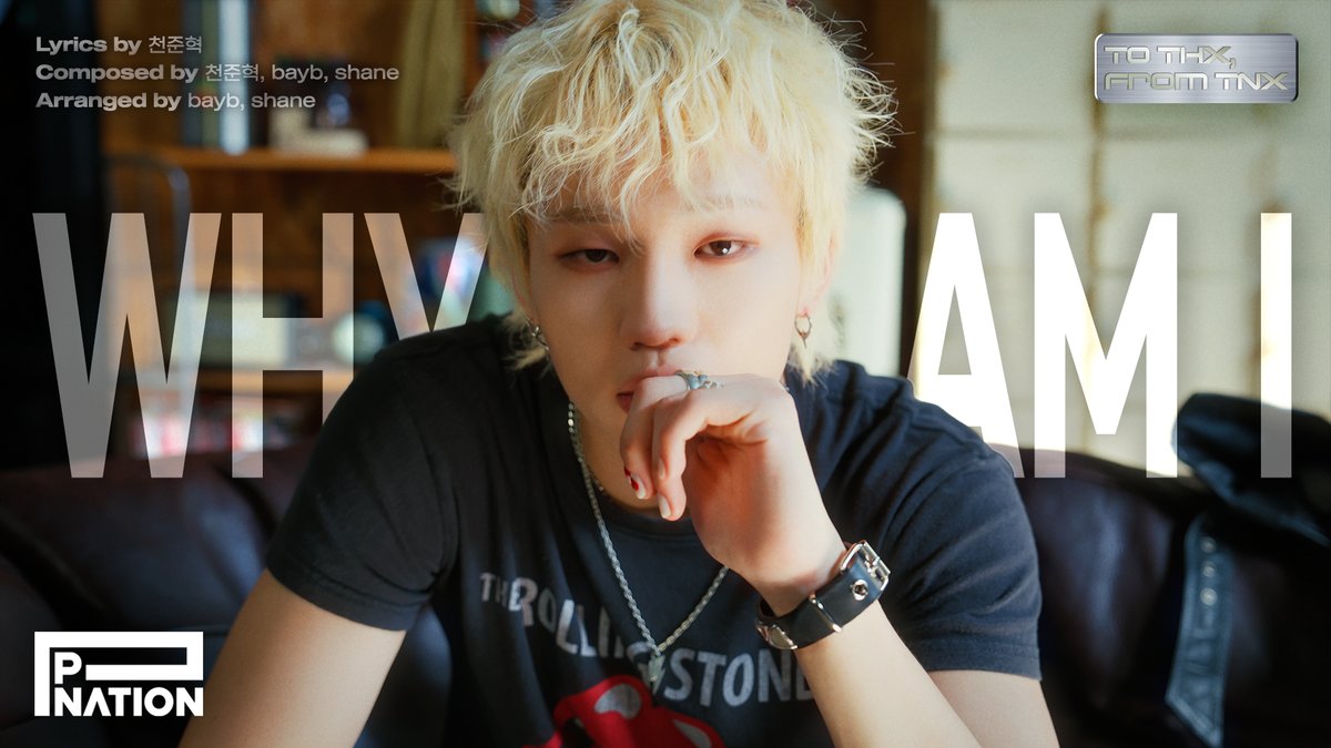 [🎥]
[To THX, From TNX] 천준혁 (JUN HYEOK) - WHY AM I 

🔗  youtu.be/C56sIQSguGI

#TNX
#천준혁 #JUNHYEOK
#ToTHXFromTNX #투땡프티
#WHYAMI
#PNATION #피네이션
