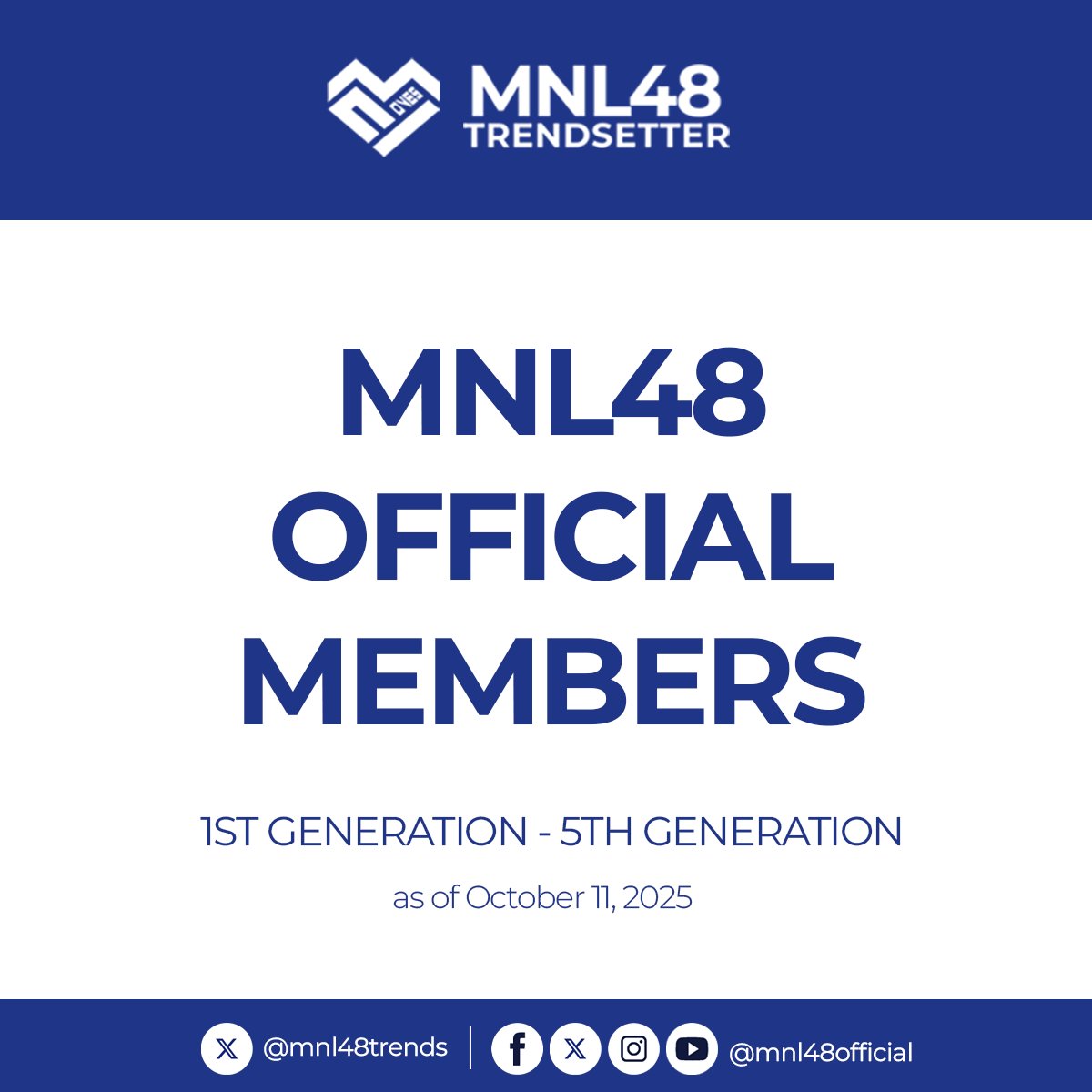 [ 𝐌𝐍𝐋𝟒𝟖 𝐎𝐅𝐅𝐈𝐂𝐈𝐀𝐋 𝐌𝐄𝐌𝐁𝐄𝐑𝐒 ]
1st Generation - 5th Generation
as of October 11, 2025

#MNL48 ~ <a href="/mnl48official/">MNL48</a>