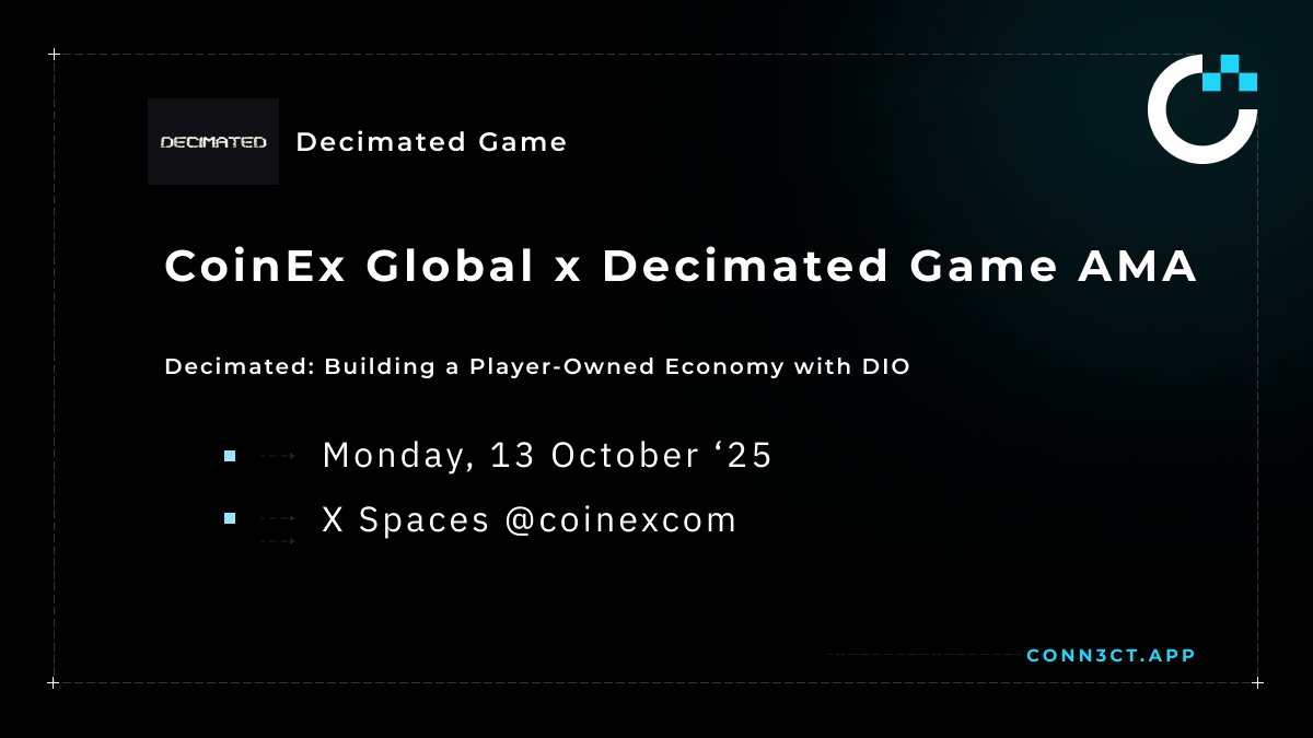 WEB3 EVENT Alert // 13 OCTOBER 2025

<a href="/coinexcom/">CoinEx Global</a> Official Event with <a href="/decimated_game/">DECIMATED - Official</a>
 is featured on CONN3CT!

WHY IT'S BIG
- Grab a share of the 500 USDT for selected questions!
- Dive into Player-Owned Economy, DIO Token Mechanics, and Blockchain Integration.
- Network with: