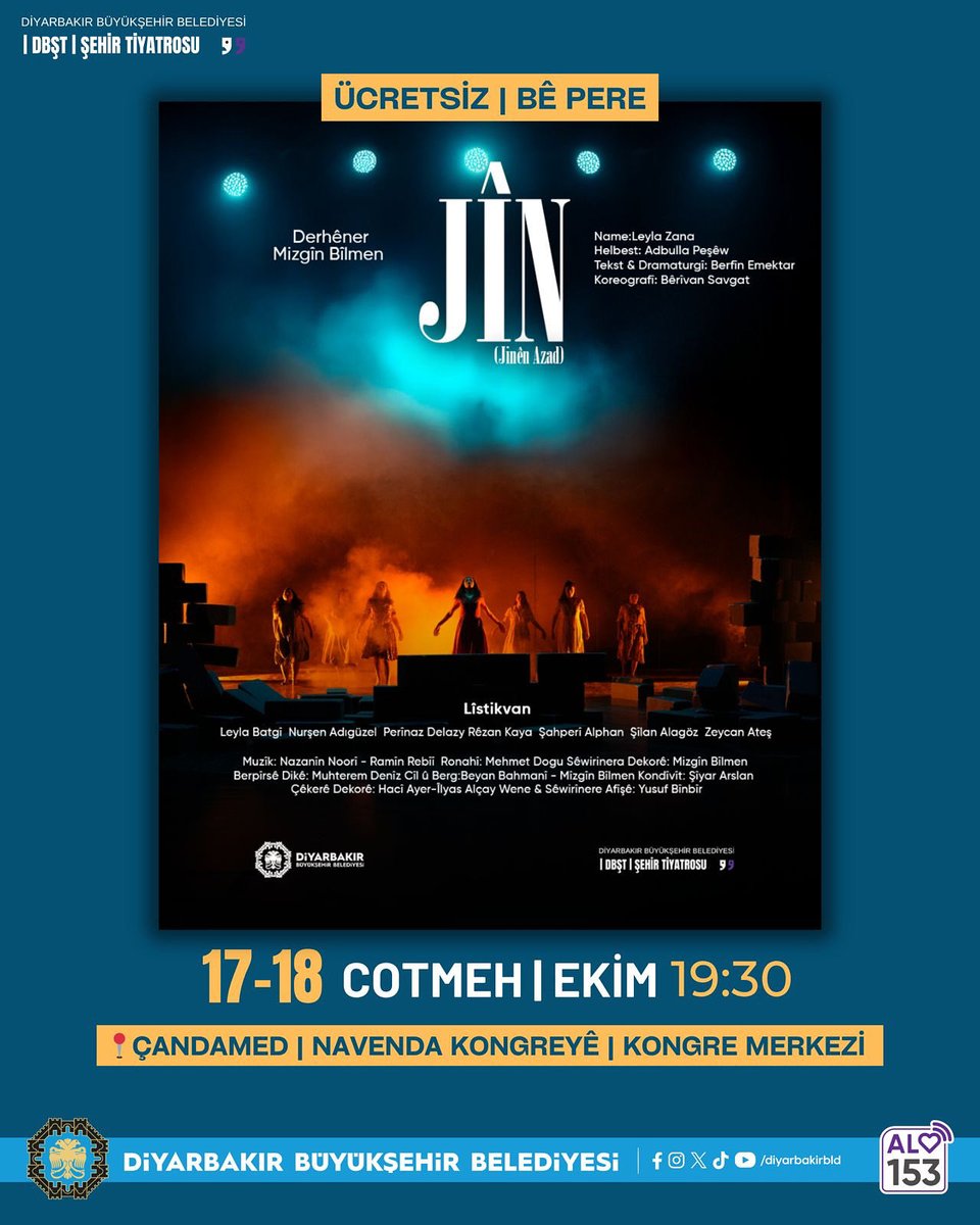 🎭 “JÎN” oyunumuz, 17-18 Ekim’de ÇandAmed Kongre Merkezi’nde sizlerle. 

🎭 Lîstika me “JÎN” di 17 û 18ê Cotmehê de li Navenda Kongreyê ya ÇandAmedê li benda we ye.

🎭 Kayê ma “JÎN” 17-18 ê Teşrîna Verêne de Merkezê Kongre yê ÇandAmedî de paweyê şima yo.

⏰ 19:30
📌ÜCRETSİZ