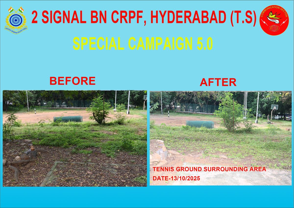 "Special Campaign 5.0 "- During the implementation phase ,  1. Barrack No.3 surrounding area &amp; 2. Tennis ground surrounding area are have been cleaned on 13/10/2025" by 2 Signal Bn CRPF, Hyderabad.