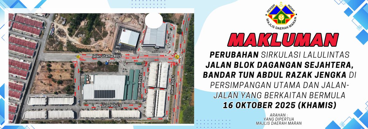 Makluman Perubahan Sirkulasi Lalulintas di Bandar Tun Abdul Razak Jengka.