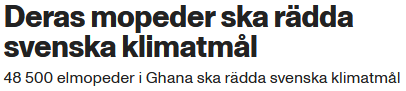 Regeringens moppeaffärer i Ghana framstår som en satsning från Svinarps kommun.

special.aftonbladet.se/story/Gypoql
