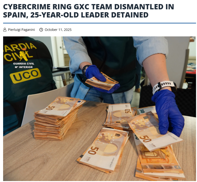 🚨🇪🇸Spain - Spain’s Guardia Civil dismantled the “GXC Team” cybercrime group and arrested its 25-year-old Brazilian leader “GoogleXcoder.” 

The gang sold AI-powered phishing kits, Android malware, and voice-scam tools targeting banks, governments, and platforms like Amazon and