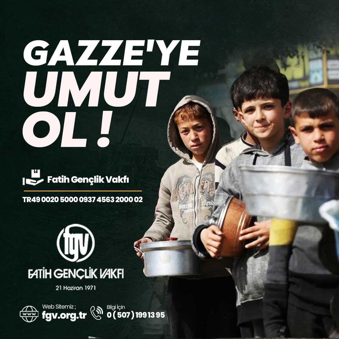 🇵🇸 GAZZE’YE UMUT OL!

Gazze’deki kardeşlerimize yapılan bağışlarla kumanya ve sıcak yemek ulaştırıyoruz.

Fatih Gençlik Vakfı
📍 TR49 0020 5000 0937 4563 2000 02
💻 fgv.org.tr

Her bağış bir umuttur.
#GazzeyeUmutOl #FatihGençlikVakfı