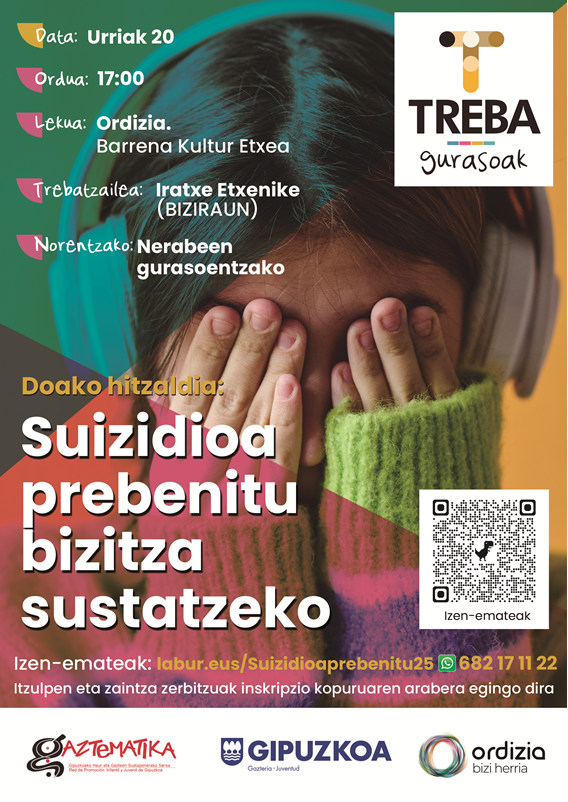 "SUIZIDIOA PREBENITU BIZITZA SUSTATZEKO"
Doako eta euskarazko saioa.
Itzulpen eta zaintza zerbitzua egongo dira, urriaren 16a, osteguna, baino lehen eskatuta.
Izena emateko esteka:  labur.eus/Suizidioaprebe…
Animatu!
<a href="/oianguGE/">Oiangu guraso elkartea</a> <a href="/Ordiziako_Udala/">Ordiziako Udala</a> <a href="/GazteriaOrdizia/">OrdiziakoGazteria</a>