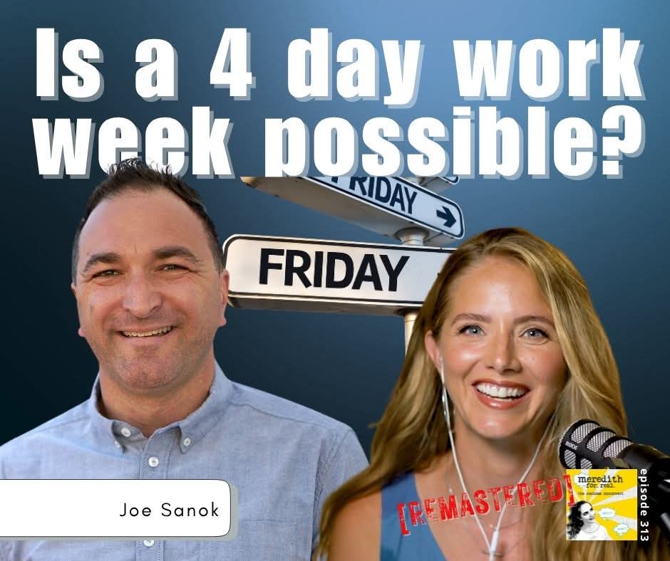 What would happen if Thursday was the new Friday?

<a href="/JoeSanok/">Joe Sanok</a> is the author of Thursday is the New Friday

Ep 313:

👉Why a 4 day work week is a necessity for the future of society

👉The industrialist mindset barrier

👉Recalibrating your weekend

linktr.ee/meredithforreal