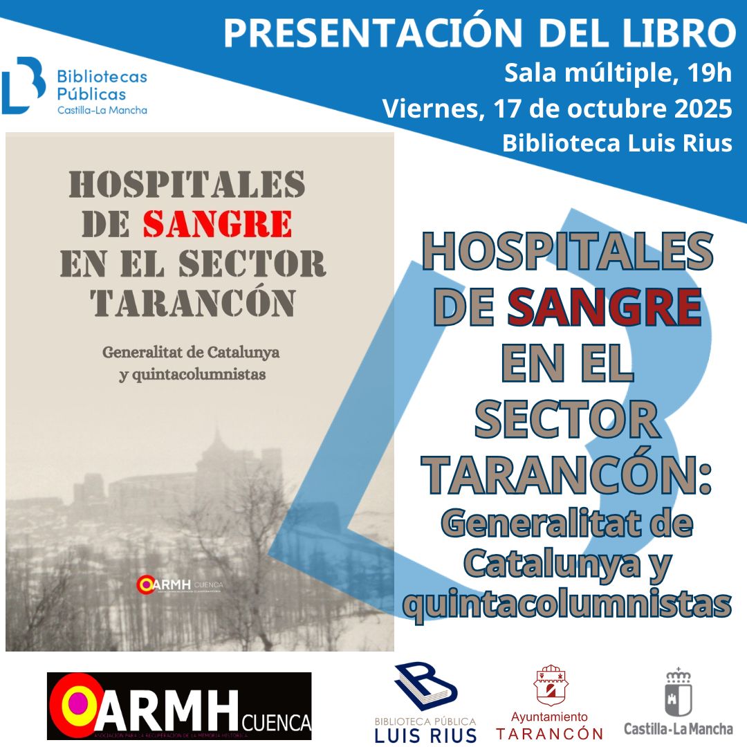 El próximo viernes, 17 de octubre, a las 19h, tendrá lugar la presentación del libro HOSPITALES DE SANGRE EN EL SECTOR TARANCÓN: GENERALITAT DE CATALUNYA Y QUINTACOLUNISTAS, realizado por la ARMH Cuenca - Hospitalillo de Tarancón <a href="/HTarancon/">ARMH Cuenca - Hospitalillo Tarancon</a>  . Será en la sala múltiple