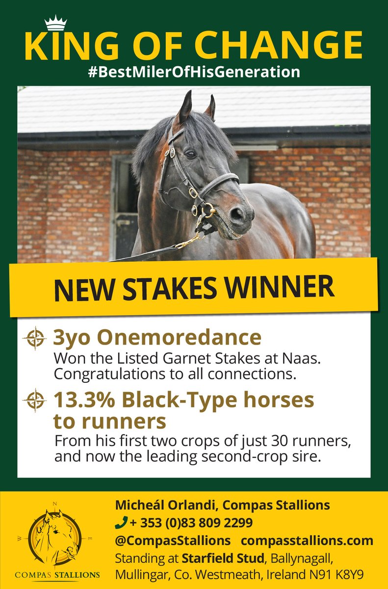 Compas Stallions - King Of Change 👑

The exceptional miler adds a new stakes winner to his tally✅

🏆Onemoredance wins the Listed Garnet Stakes at Naas
13.3% Black-Type horses to runners from his first two crops of just 30 runners‼️

Get in touch today, contact Micheál Orlandi: