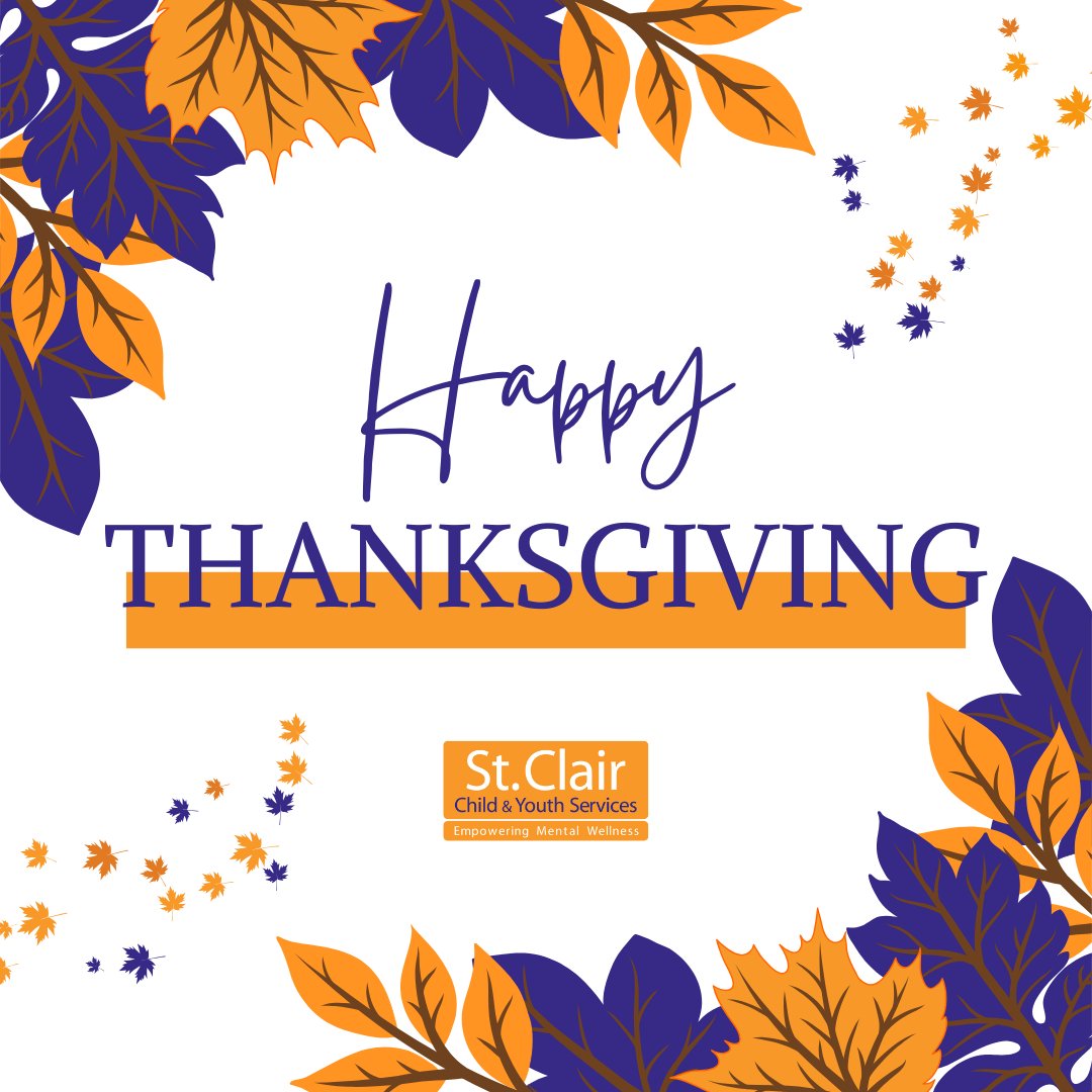 Happy Thanksgiving from all of us at St. Clair Child &amp; Youth Services! A gentle reminder that our main office is closed today but will be back open tomorrow at 8:30am.

Call or text 9-8-8  24 hours a day, 7 days a week for crisis support.