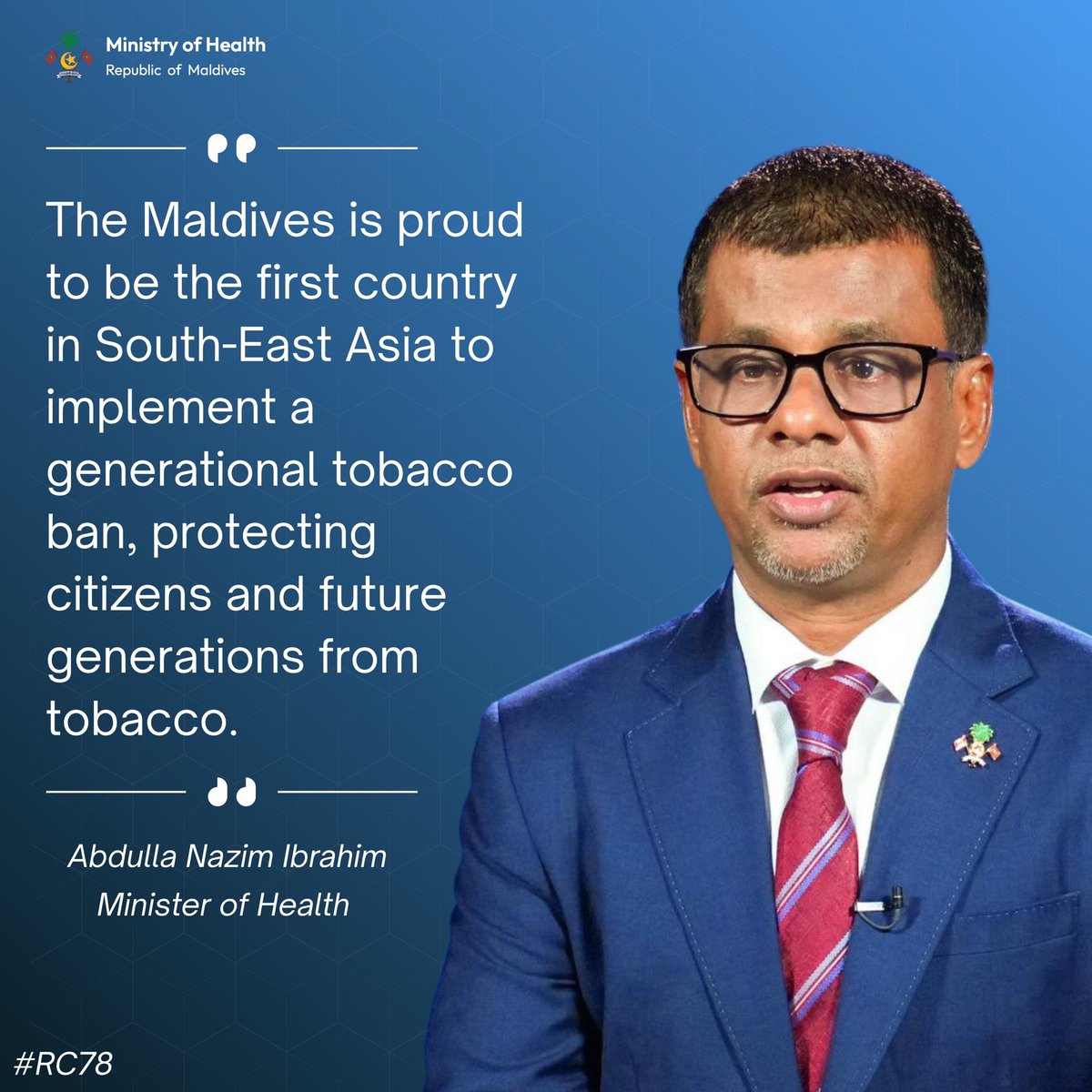 “The Maldives is proud to be the first country in South-East Asia to implement a generational tobacco ban, protecting citizens and future generations from tobacco.” - Minister of Health <a href="/ANazim2019/">Abdulla Nazim</a> at <a href="/WHOSEARO/">World Health Organization South-East Asia</a> #RC78 .