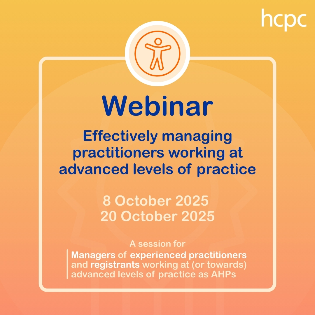 The_HCPC's tweet photo. The second (and final) webinar on ‘Effectively managing practitioners working at advanced levels of practice’ is coming up next week.

Join us to learn how your team can work at its full potential while meeting regulatory standards.

https://t.co/FgnZFMCBwR

#myHCPCstandards #advancedpractice #AHP