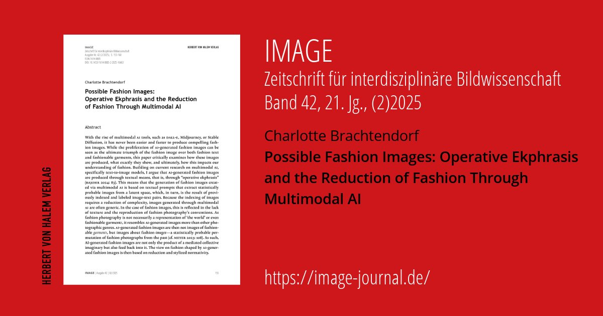 Neu in der IMAGE:
"Possible Fashion Images: Operative Ekphrasis and the Reduction of Fashion Through Multimodal AI" von Charlotte Brachtendorf

👉️ image-journal.de/possible-fashi…

#DigitalFashion #FashionStudies #Medienkultur #OpenAccess #Image #AI