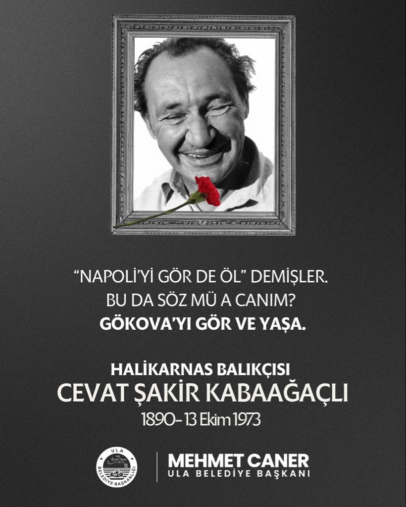 Edebiyatımızın unutulmaz ismi Halikarnas Balıkçısı Cevat Şakir Kabaağaçlı’yı vefatının 52. yıl dönümünde saygı ve rahmetle anıyoruz.

“Napoli’yi gör de öl” demişler.
O ise “Bu da söz mü canım? Gökova’yı gör ve yaşa.” diyerek bizlere Gökova’nın eşsiz güzelliğini işaret etti. 🌊🌿