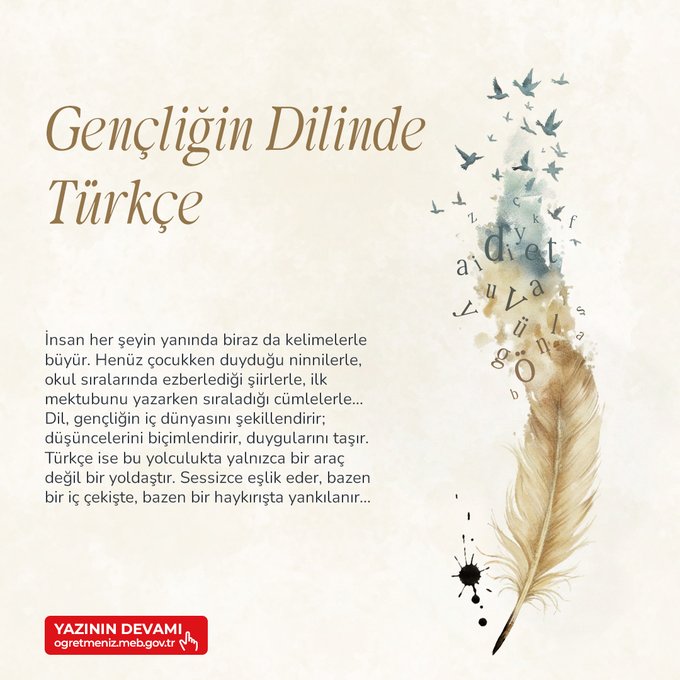 A beige background with artistic feathers and ink splatters in blue and gray tones scattered across it. Central text in large bold letters reads Gençliğin Dilinde Türkçe. Below it, smaller Turkish text discusses how humans are shaped by words alongside everything else, the richness of the language allowing expression, reflecting what is written in sentences, forming thoughts, and the need to use the language correctly when turning thoughts into writing. At the bottom right, a red rectangular stamp with white text YAZININ DEVAMI and ogretmenizmeb.