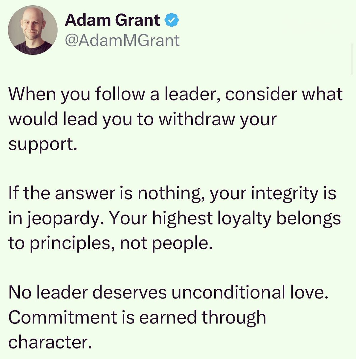 "When you follow a leader, consider what would lead you to withdraw your support."
— Adam Grant
True leadership isn’t about blind loyalty — it’s about shared values, integrity, and accountability. What do you think — can integrity and loyalty ever conflict in leadership?