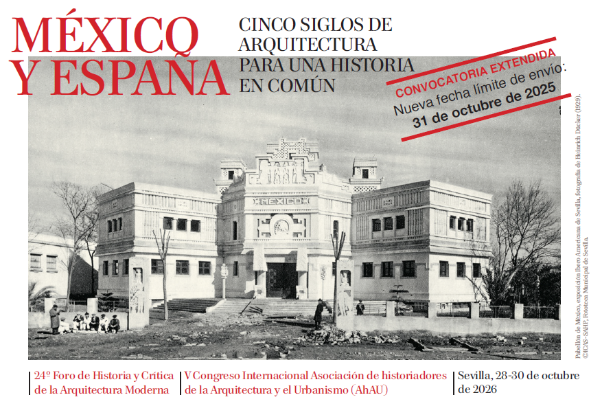 Se amplía al 31/10/2025 el envío de propuestas de comunicación para el 24º Foro de Historia y Crítica de la Arquitectura Moderna + V Congreso Internacional de la Asociación de historiadores de la Arquitectura y el Urbanismo (AhAU), Sevilla, 28-30/10/2026

ahau.es/congreso/mexic…