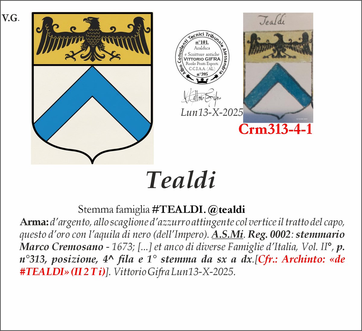 VGIFRA's tweet image. Stemma famiglia #TEALDI. @tealdi
Arma: d’argento, allo scaglione d’azzurro attingente col vertice il tratto del capo, questo d’oro con l’aquila di nero (dell’Impero). A.S.Mi. Reg. 0002: stemmario Marco Cremosano - 1673; [...] et anco di diverse Famiglie d’Italia, Vol. II°, p.